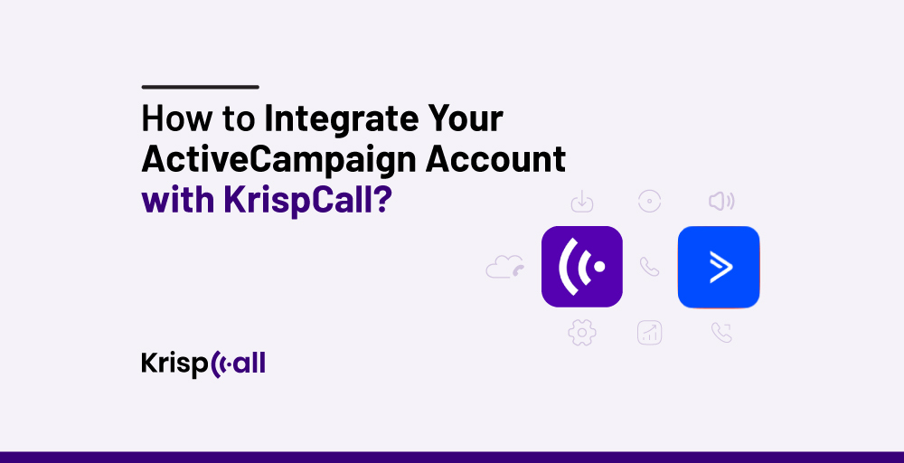 How to Integrate ActiveCampaign Account with KrispCall