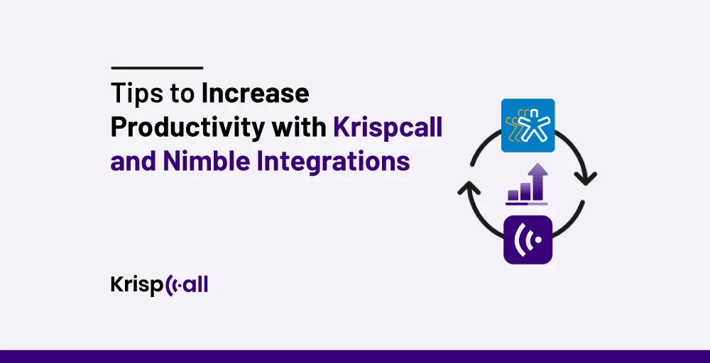 Tips to Increase Productivity With KrispCall Nimble Integrations krispcall feature latest