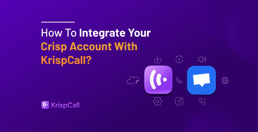 How to Integrate Your Crisp Account with KrispCall